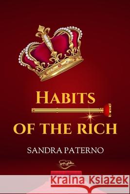 Habits of the Rich Sandra Paterno 9798334951389