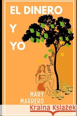 El Dinero y Yo Mary Marrero 9798334999879