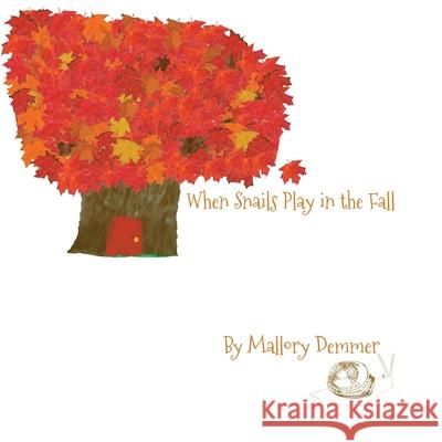 When Snails Play in the Fall Mallory Demmer 9798335048880