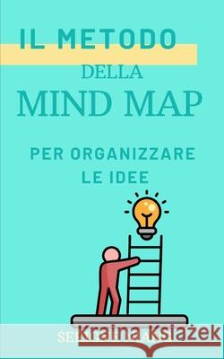 Il metodo della mind map per organizzare le idee Serigne Niang 9798335101820