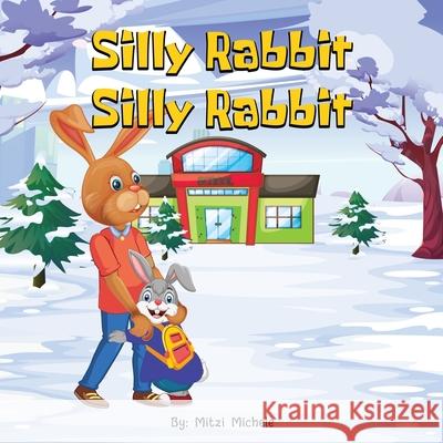 Silly Rabbit Silly Rabbit Mitzi Michele Evans 9798335116886