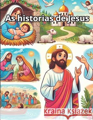 As historias de Jesus Luciano B Silva 9798335120586