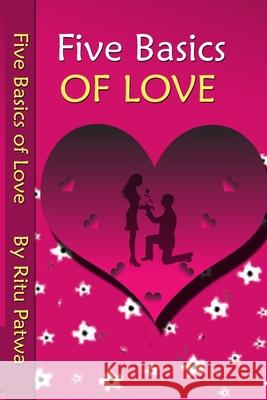 Five Basics of Love Ritu Patwa 9798335160476