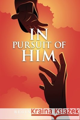 In Pursuit Of Him Reginald Holmes 9798335187442