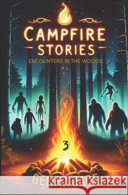 Campfire Stories: Encounters in the Woods, Volume 3 Gemma Jade 9798335226752