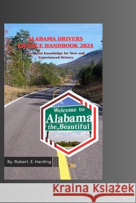 Alabama Drivers Licence Handbook 2024 Robert E Harding 9798335247665
