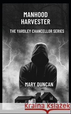 Manhood Harvester Mary Duncan 9798335318488