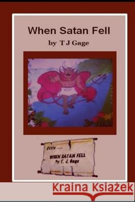 When Satan Fell Margaret Gage-Forrester, Thomas J Gage 9798335412001