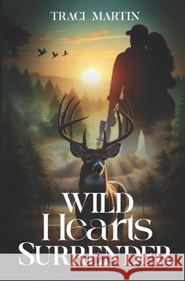 Wild Hearts Surrender Kate Studer, Traci Martin 9798335417761