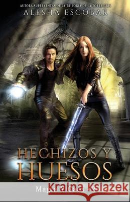 Hechizos y Huesos Sam Goodno, Santiago Machain, Alesha Escobar 9798335420372