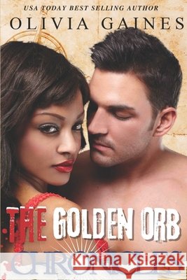 The Golden Orb Chronicles Terri Blackwell, Olivia Gaines 9798335481854