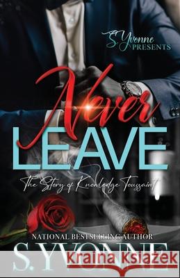 Never Leave: The Story Of Knowledge Toussaint S Yvonne 9798335500715