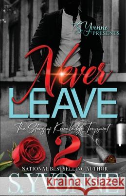 Never Leave 2: The Story of Knowledge Toussaint S Yvonne 9798335501613