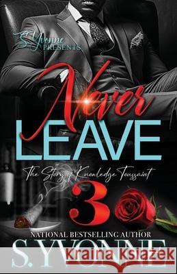 Never Leave 3: The Story of Knowledge Toussaint S Yvonne 9798335503259