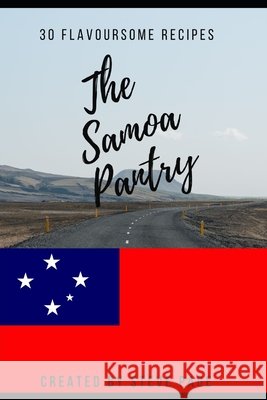 The Samoa Pantry: 30 Flavoursome Recipe's Steve Page 9798335509619