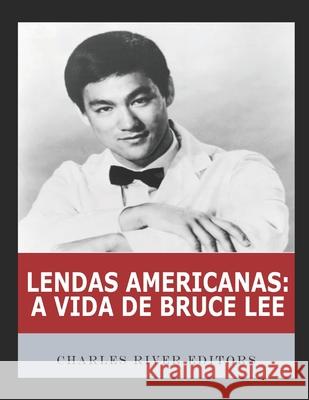 Lendas americanas: A vida de Bruce Lee Charles River 9798335557122
