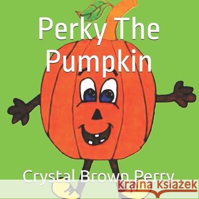 Perky The Pumpkin Crystal Brown Perry 9798335579636