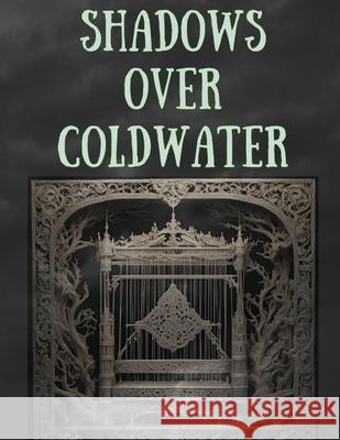 Shadows Over Coldwater Jonathan Westwood 9798335586290