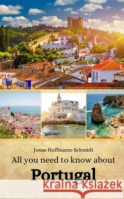 All you need to know about Portugal Linda Amber Chambers, Jonas Hoffmann-Schmidt 9798335603508