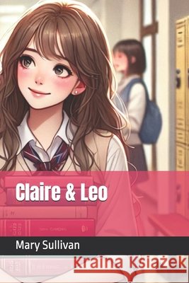 Claire & Leo Mary Sullivan 9798335634724
