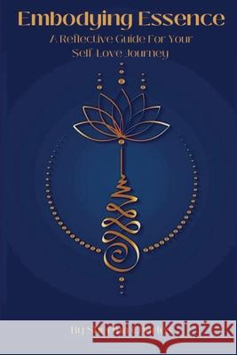 Embodying Essence: A Reflective Guide for a Self-Love Journey Sherma Charles 9798335634755