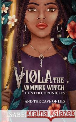 Viola The Vampire Witch Print Edition Book 1 and Book 2 Isabelle Hardesty 9798335636896 Independently Published