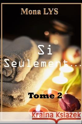 Si seulement Tome 2 Mona Lys 9798335696654