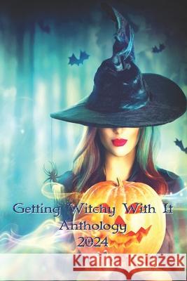 Getting Witchy With It Anthology 2024 Johnson 9798335760034
