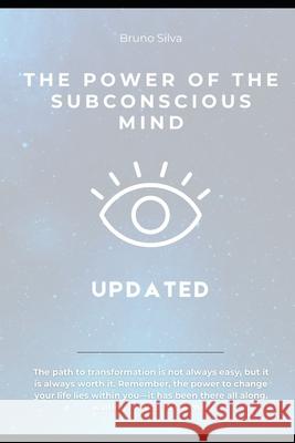 Power of the subconscious mind Updated Bruno Silva 9798335790383