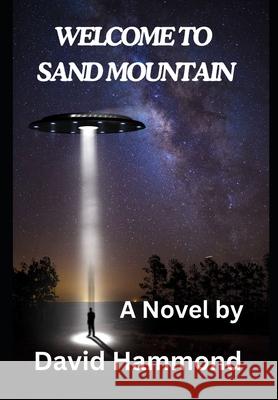 Welcome to Sand Mountain David Hammond 9798335850582