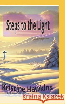 Steps to the Light Kristine Hawkins 9798335862004