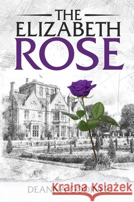 The Elizabeth Rose Deanna Godinez 9798335909747