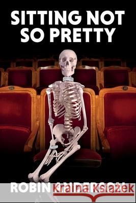 Sitting Not So Pretty Robin Anderson 9798335939652