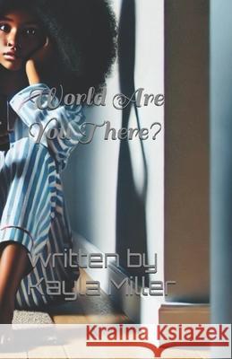 World Are You There? Louise Rachael Mwape Miller, Kayla Miller, Kayla Miller 9798336031492