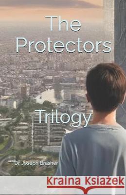 The Protectors: Trilogy Joseph Brasher 9798336042283