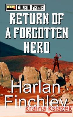 Return of a Forgotten Hero Harlan Finchley 9798336070088 Independently Published
