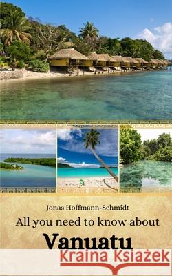 All you need to know about Vanuatu Linda Amber Chambers, Jonas Hoffmann-Schmidt 9798336093100