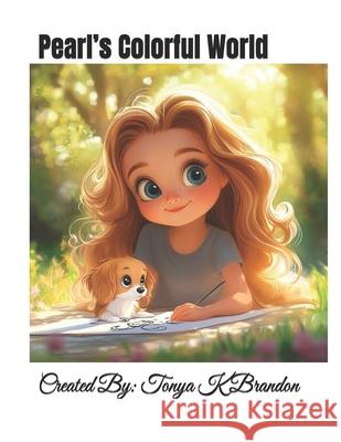 Pearl's Colorful World Tonya Brandon 9798336123050