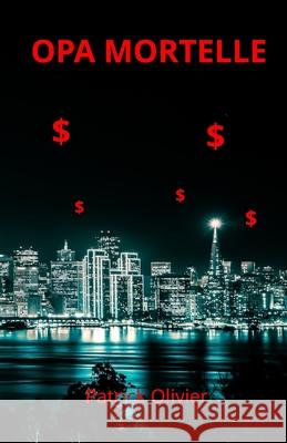 Opa Mortelle Patrick Olivier 9798336730883
