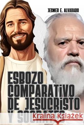 Jesucristo Vs Sócrates Jesmer Alvarado Avalos 9798336774252 Independently Published