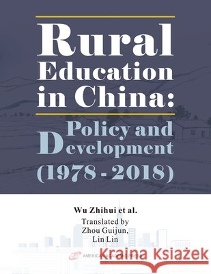 Rural Education in China: Policy and Development (1978 - 2018) Zhihui, Wu 9798337089416