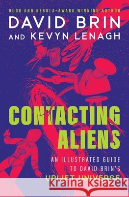 Contacting Aliens: An Illustrated Guide to David Brin's Uplift Universe Brin, David, Dziemianowicz, Stefan, Lenagh, Kevyn 9798337202877 Open Road Media Science & Fantasy