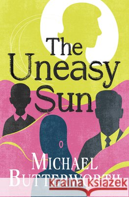 Uneasy Sun Michael Butterworth 9798337204352