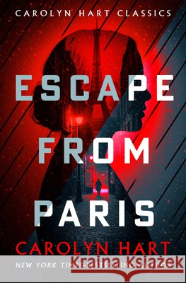Escape from Paris Hart, Carolyn 9798337204727 Open Road Media Mystery & Thri