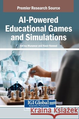 AI-Powered Educational Games and Simulations Munawar, Saima, Naveed, Nasir 9798337300351 IGI Global