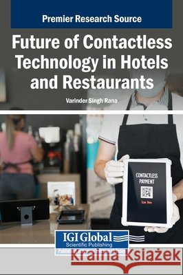 Future of Contactless Technology in Hotels and Restaurants Rana, Varinder Singh 9798337314891