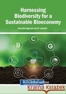 Harnessing Biodiversity for a Sustainable Bioeconomy Agarwal, Saurabh, Lakshmi, D. 9798337320045 Igi Global Scientific Publishing