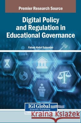 Digital Policy and Regulation in Educational Governance Salendab, Fahad Abdul 9798337328539