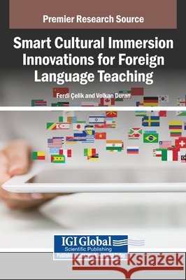 Smart Cultural Immersion Innovations for Foreign Language Teaching Çelik, Ferdi, Duran, Volkan 9798337339672