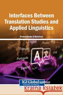 Interfaces Between Translation Studies and Applied Linguistics Al Bataineh, Khaleel Bader 9798337344393